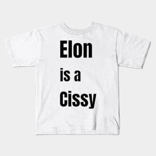 Elon is a Cissy Kids T-Shirt